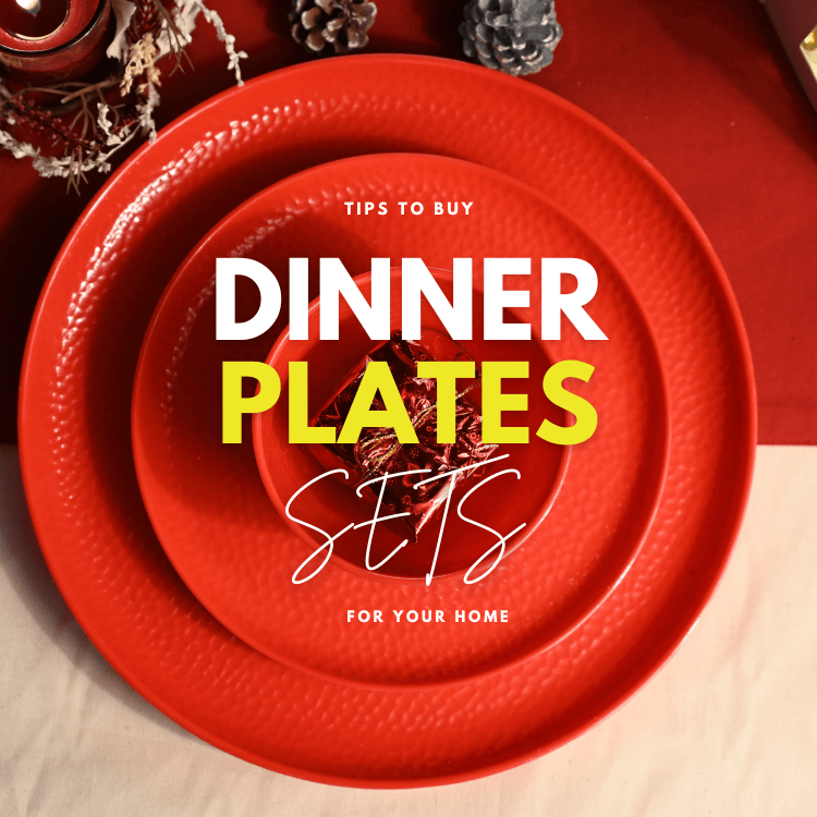 Tips To Buy Dinner Plate Sets For Your Home