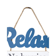 "Relex No hurries No worries" Wall Hanging Plaque