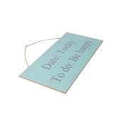 DATE: Today, TO do: Be Happy - Wall Hanging Plaque