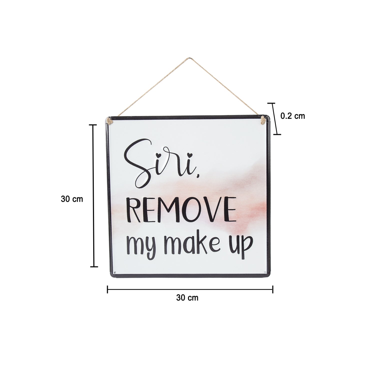 Siri REMOVE My Makeup - Wall Hanging Plaque