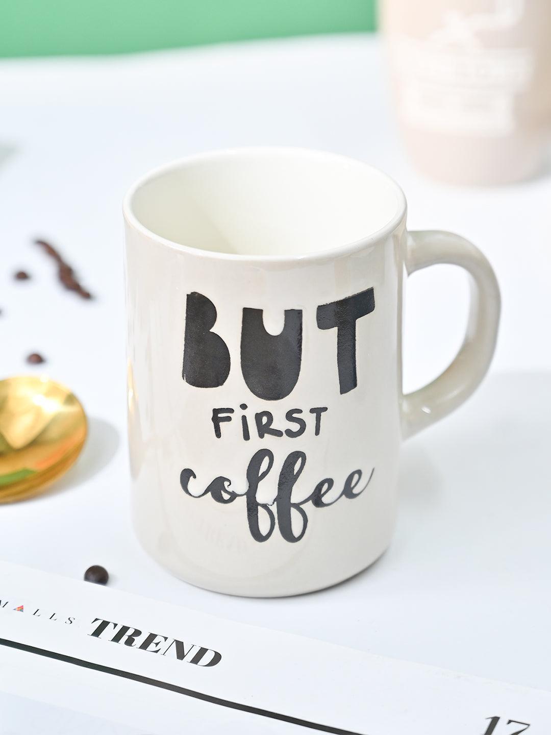 VON CASA Off White Mug (But First Coffee) - 420Ml - MARKET99