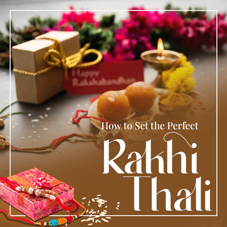 How to Set the Perfect Rakhi Thali