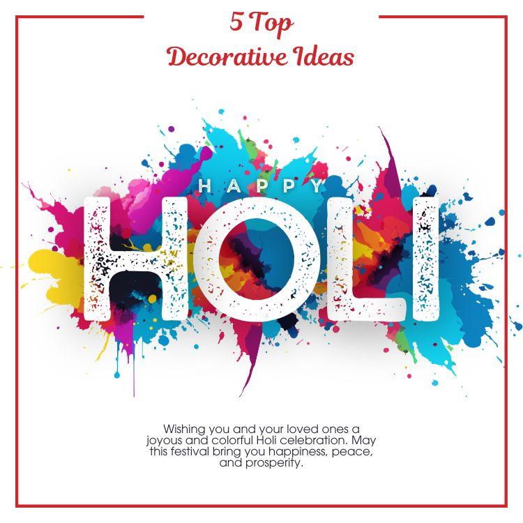 Top 5 Decoration Ideas for Holi