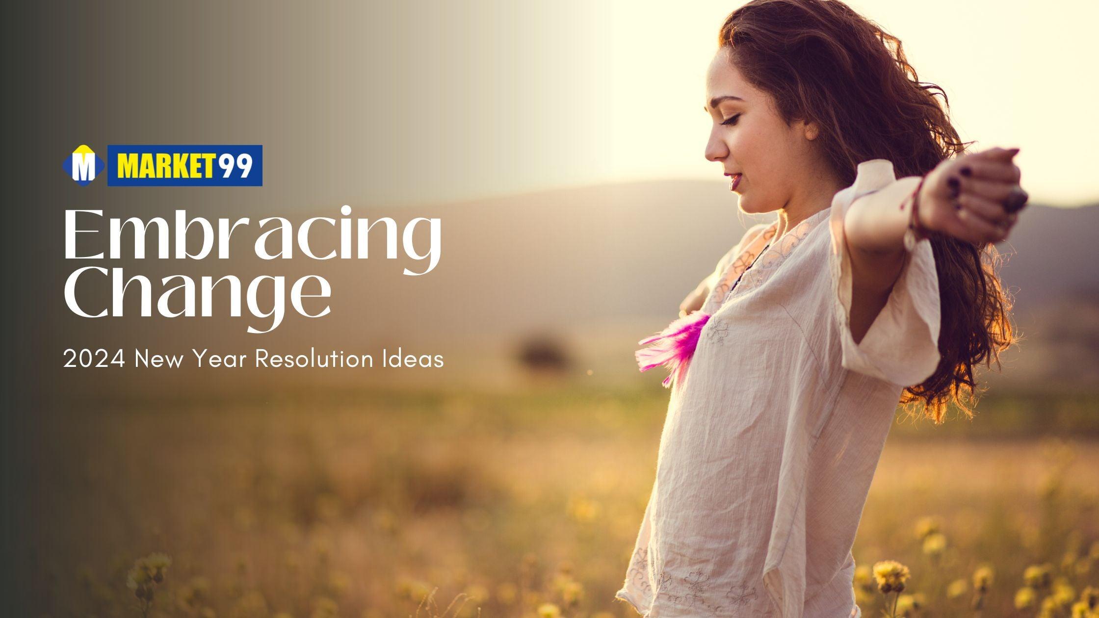 Embracing Change: 10 Fresh New Year Resolution Ideas to Transform Your Life