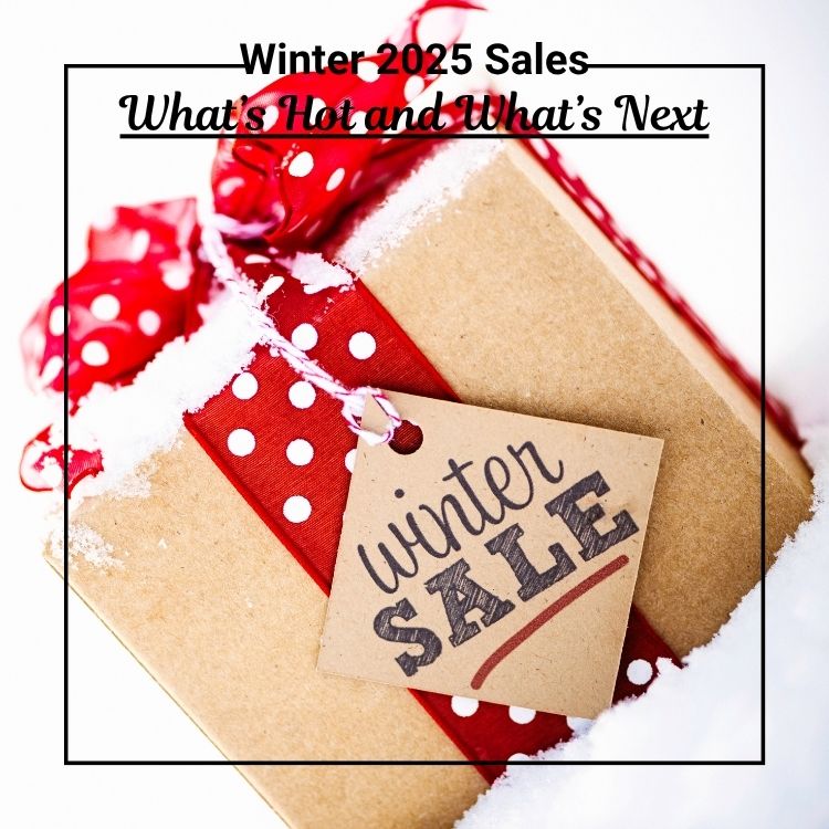 Winter 2025 Sales: What’s Hot and What’s Next