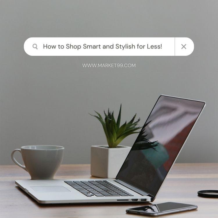 Market99 Store: How to Shop Smart and Stylish for Less! - MARKET99