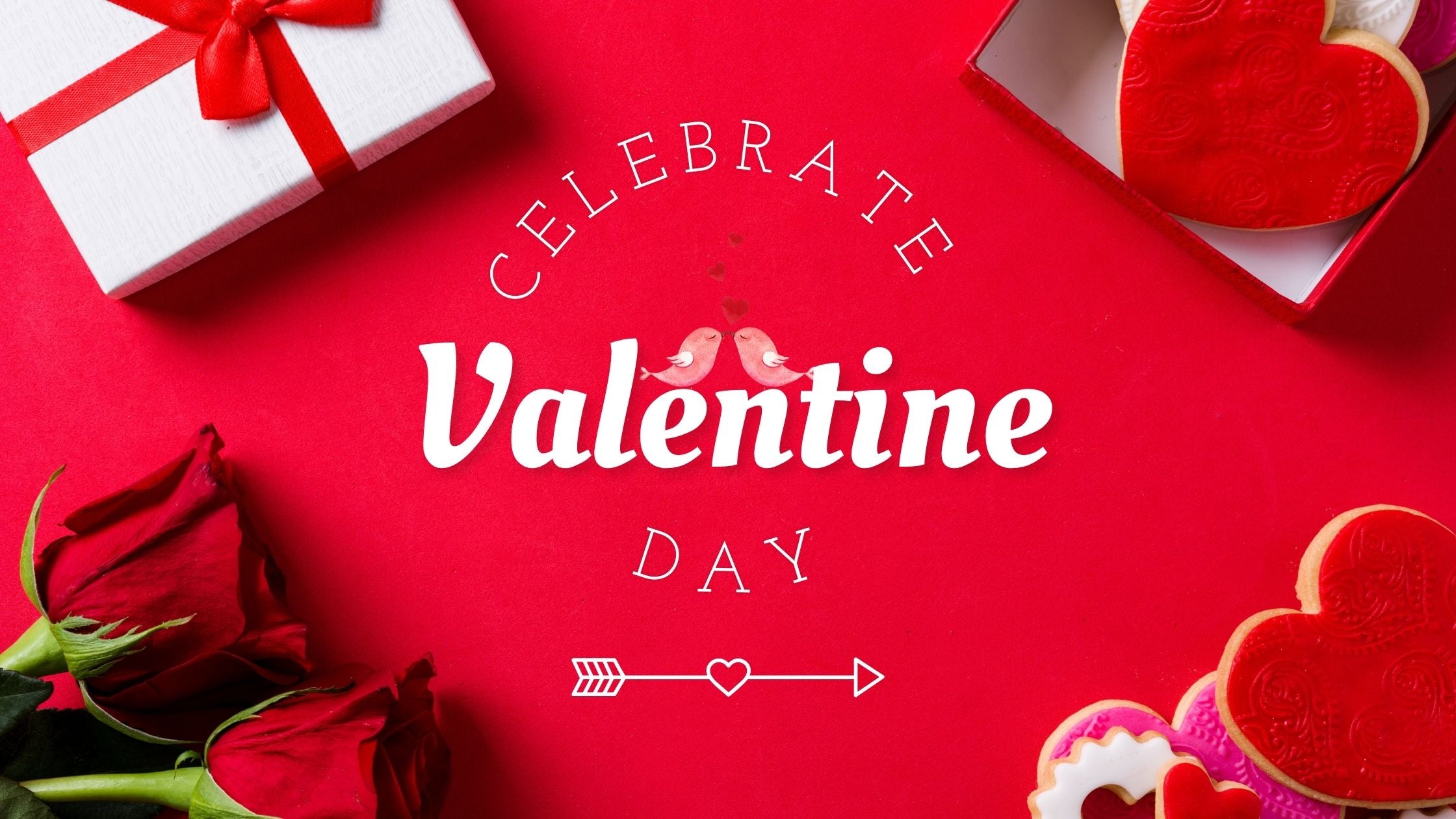 Why We Celebrate Valentine's Day and How To Make It Special - MARKET99