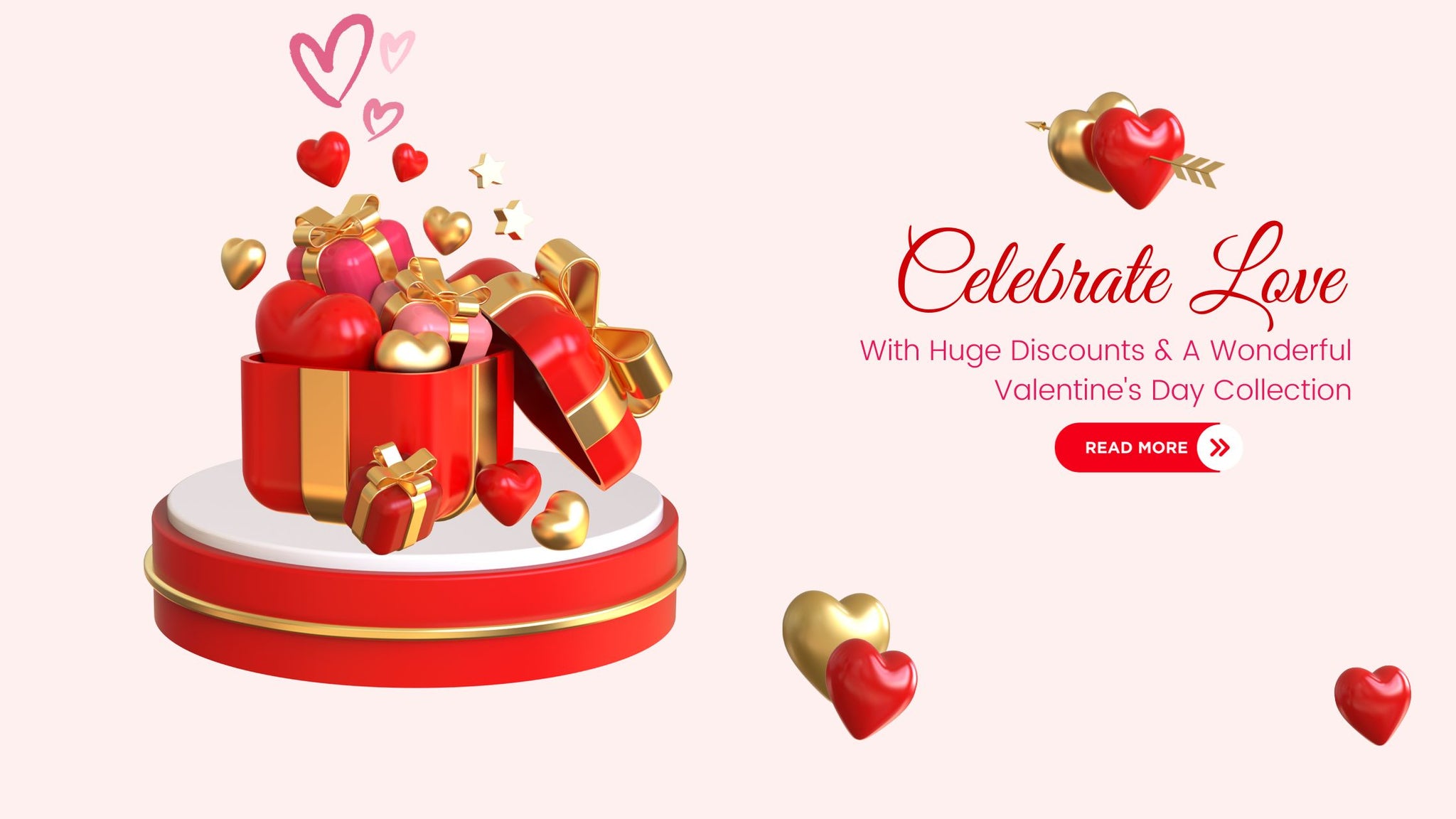 Celebrate Love With Huge Discounts & A Wonderful Valentine's Day Collection