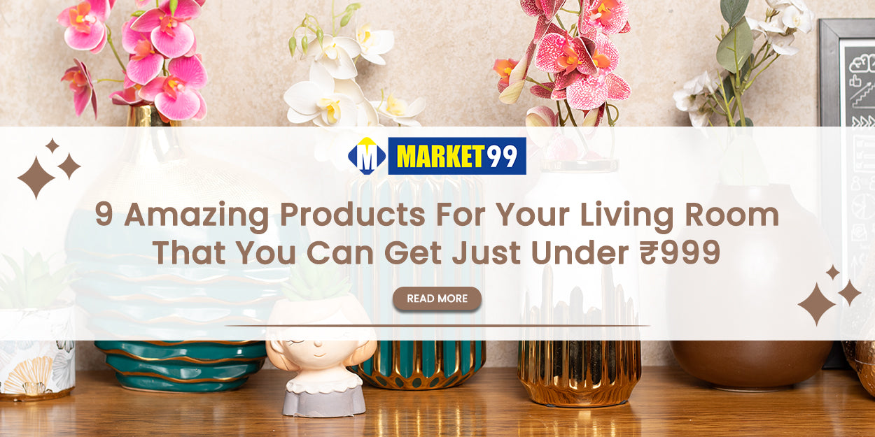 9 Amazing Products For Your Living Room That You Can Get Just Under ₹999 - MARKET99