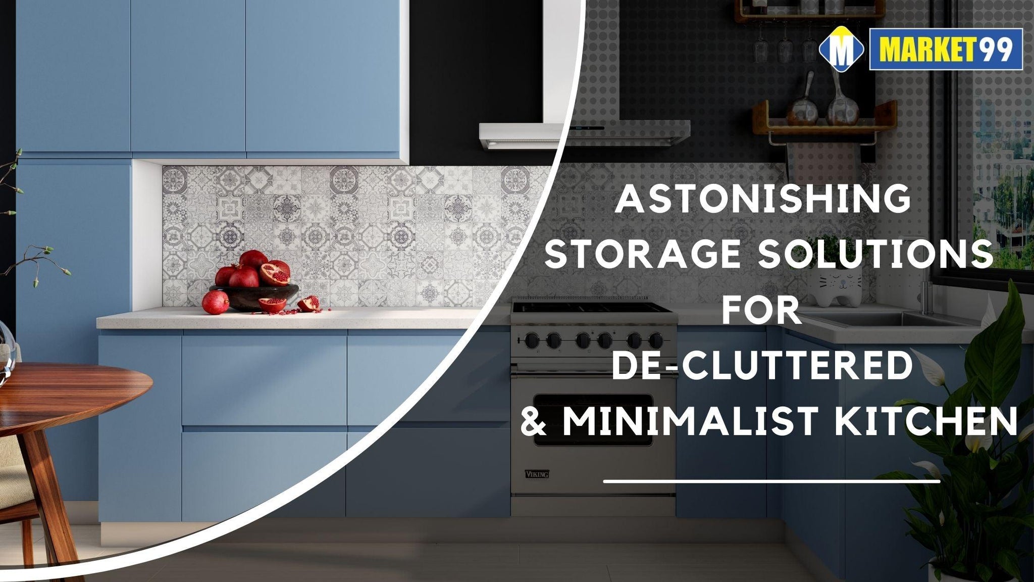 Astonishing Storage Solutions For De-cluttered & Minimalist Kitchen - MARKET 99