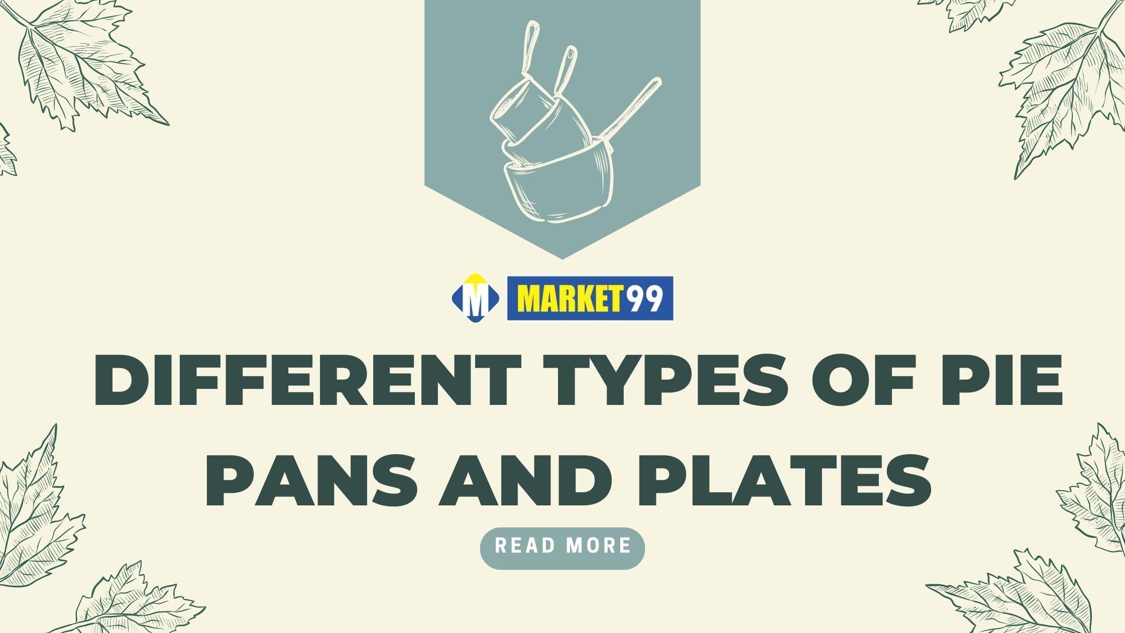 Different Types of Pie Pans and Plates  - MARKET 99