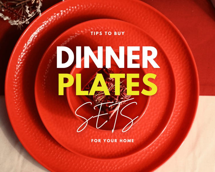 Tips To Buy Dinner Plate Sets For Your Home - MARKET99