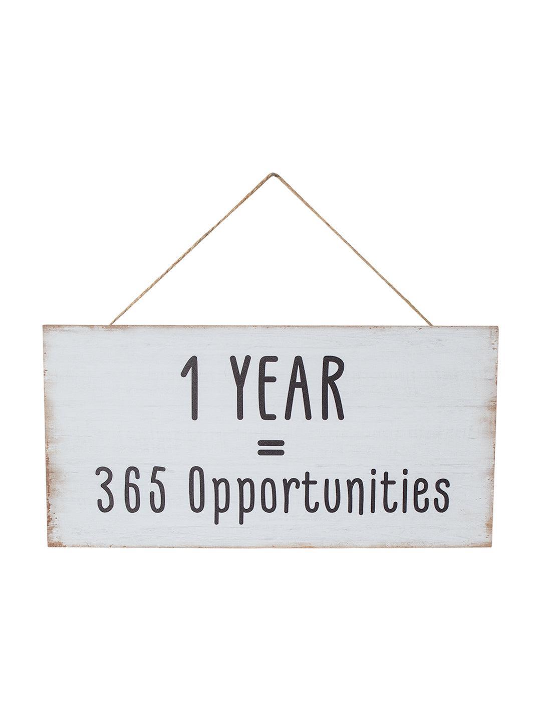 1 YEAR = 365 Opportunities - Wall Hanging Plaque - MARKET 99