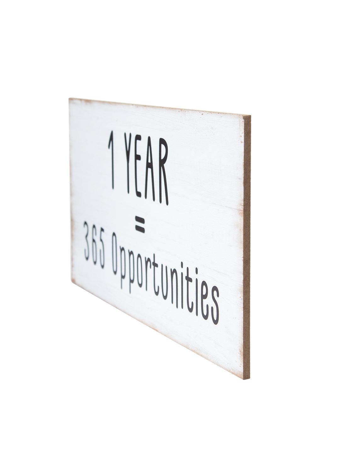 1 YEAR = 365 Opportunities - Wall Hanging Plaque - MARKET 99