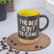Market99 Ceramic Coffee Mug "THE BEST IS YET TO COMES" - 360 mL