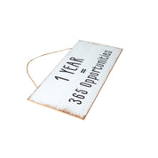 1 YEAR = 365 Opportunities - Wall Hanging Plaque