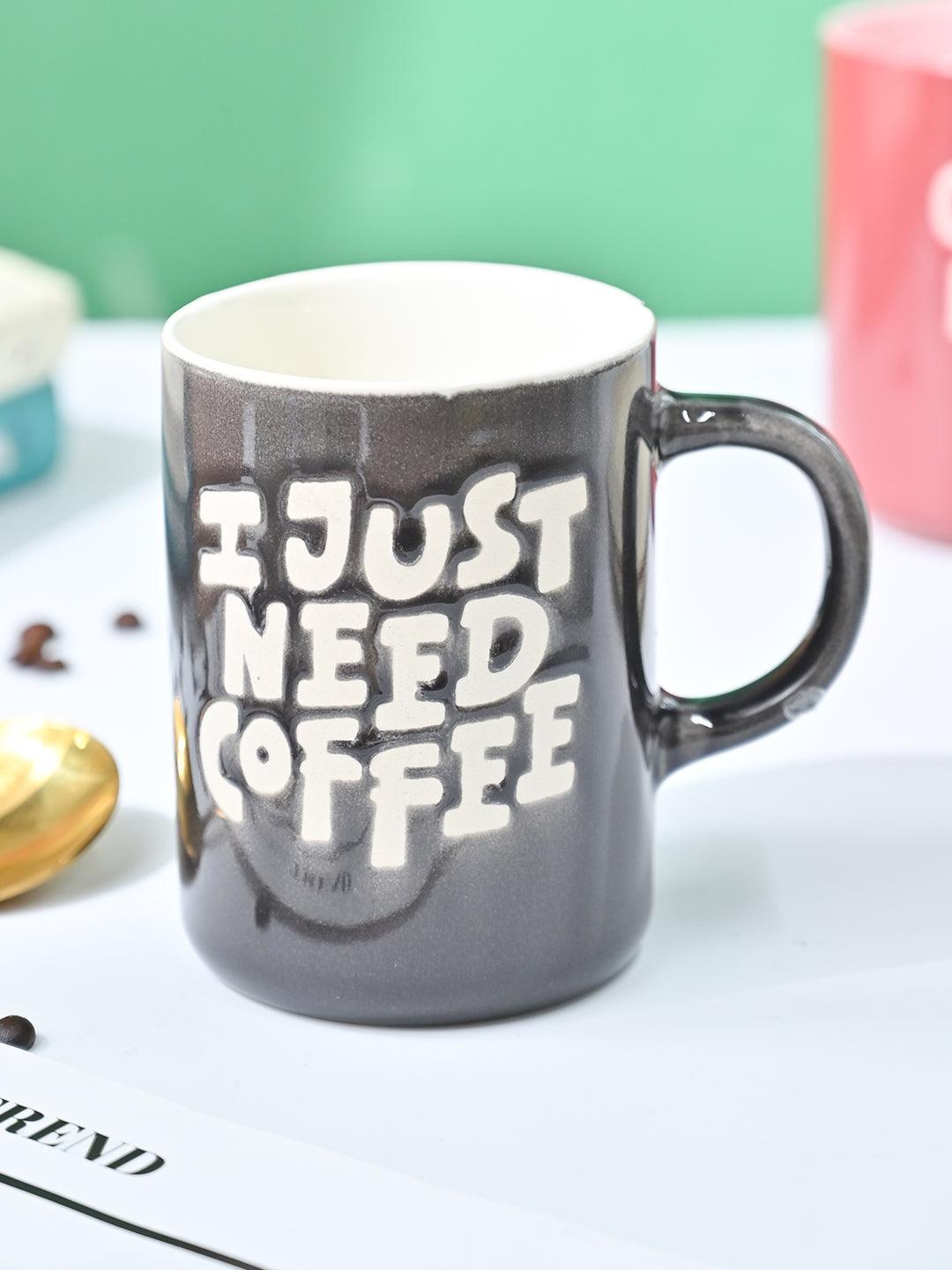 VON CASA Grey Mug (I Just Need Coffee) - 420Ml - MARKET99