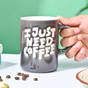 VON CASA Grey Mug (I Just Need Coffee) - 420Ml