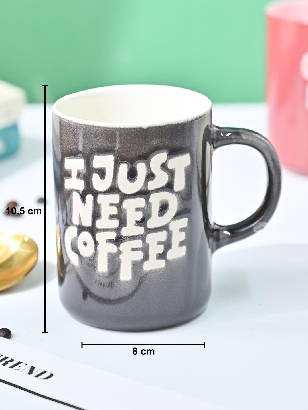 VON CASA Grey Mug (I Just Need Coffee) - 420Ml - MARKET99