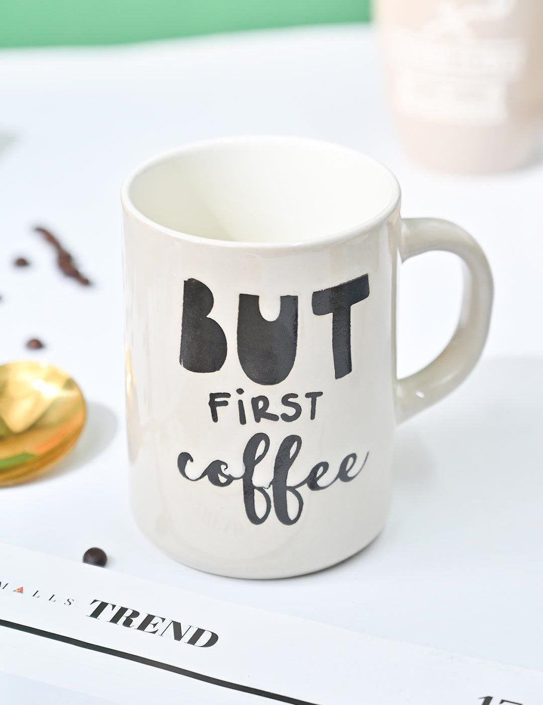 VON CASA Off White Mug (But First Coffee) - 420Ml - MARKET99