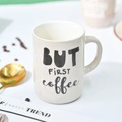 VON CASA Off White Mug (But First Coffee) - 420Ml
