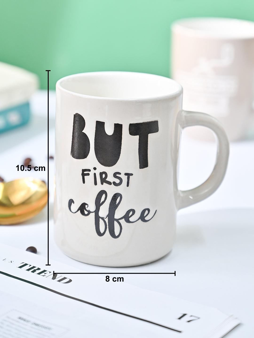 VON CASA Off White Mug (But First Coffee) - 420Ml