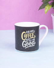 'DRINK COFFEE AND DO GOOD' graphic print Ceramic Milk, Tea & Coffee Mugs (Set Of 2, 340 mL) - MARKET 99