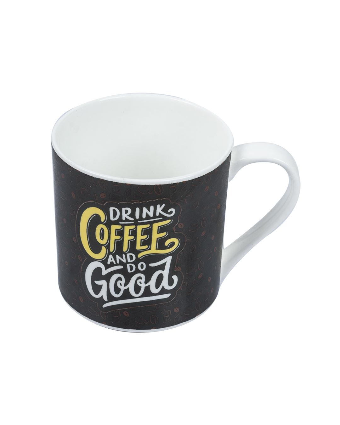 'DRINK COFFEE AND DO GOOD' graphic print Ceramic Milk, Tea & Coffee Mugs (Set Of 2, 340 mL) - MARKET 99