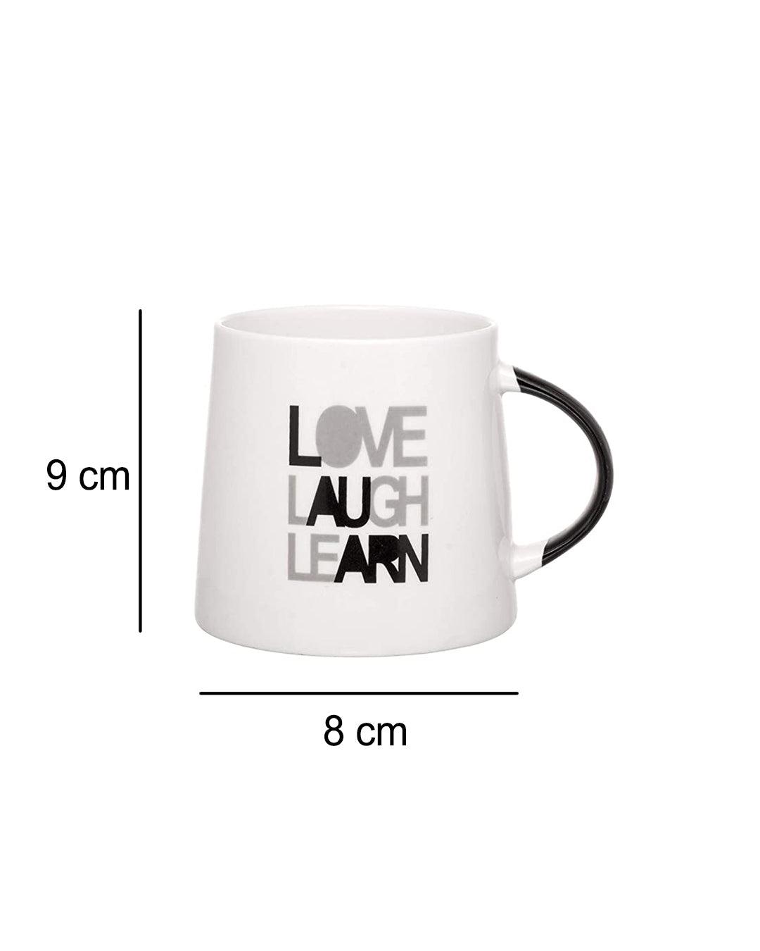 'LOVE LAUGH LEARN' Graphic Print Ceramic Tea & Coffee Mug ( 400 mL, Microwave Safe) - MARKET 99