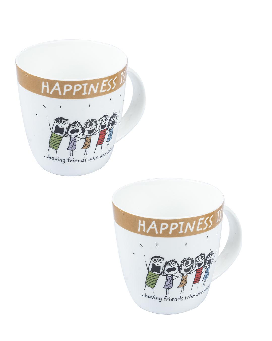 Market 99 - 'HAPPINESS IS … having friends who are idiots' Graphic Print Ceramic Tea, Milk & Coffee Mugs (Set of 2, 340 mL) - MARKET 99
