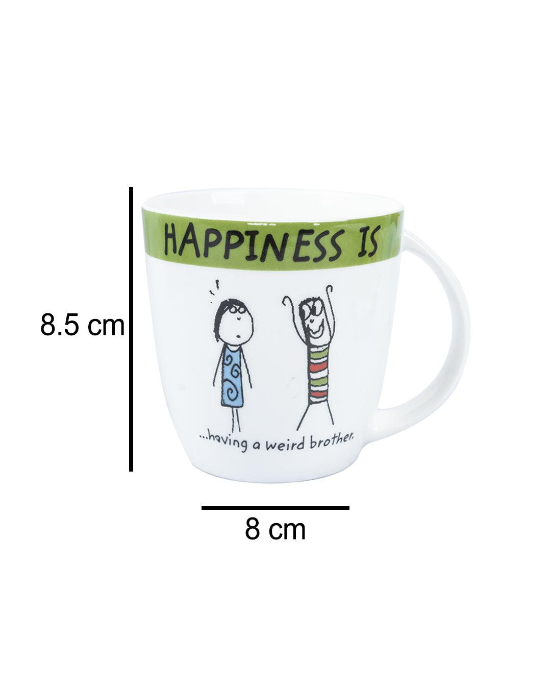 Market 99 - 'HAPPINESS IS … having weird brother' Graphic Print Ceramic Tea, Milk & Coffee Mugs (Set of 2, 340 mL) - MARKET 99