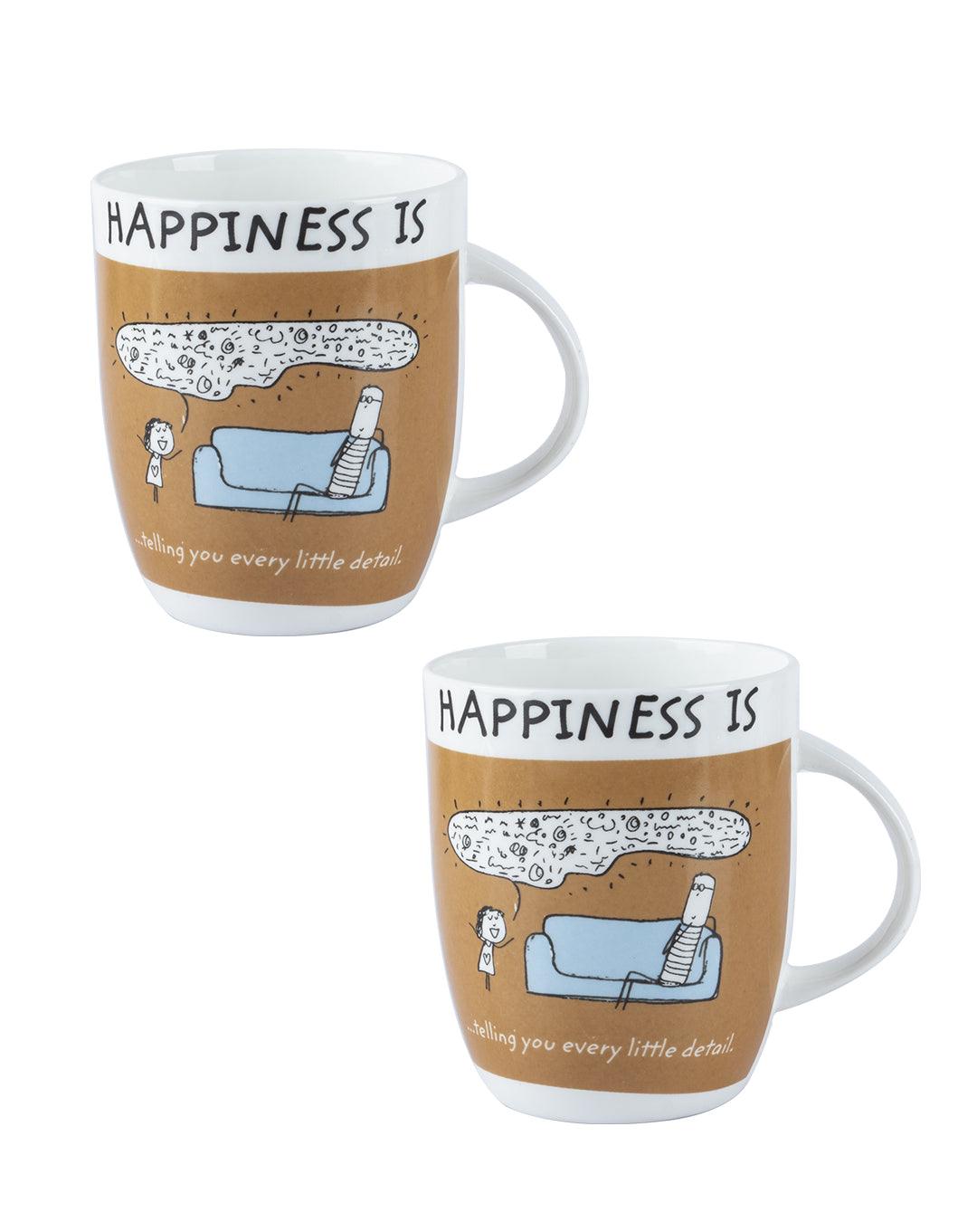 Market 99 - 'HAPPINESS IS … telling you every little detail' Graphic Print Serving Tea, Milk & Coffee Mugs In Ceramic (Set of 2, 340 mL) - MARKET 99