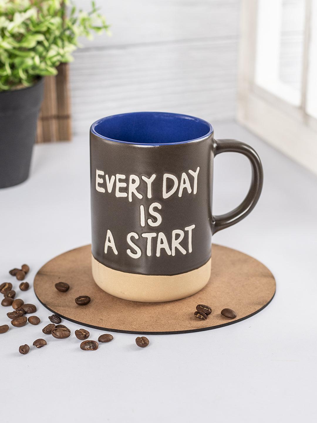 Ceramic Coffee Mug "EVERYDAY IS A START" - 360 mL