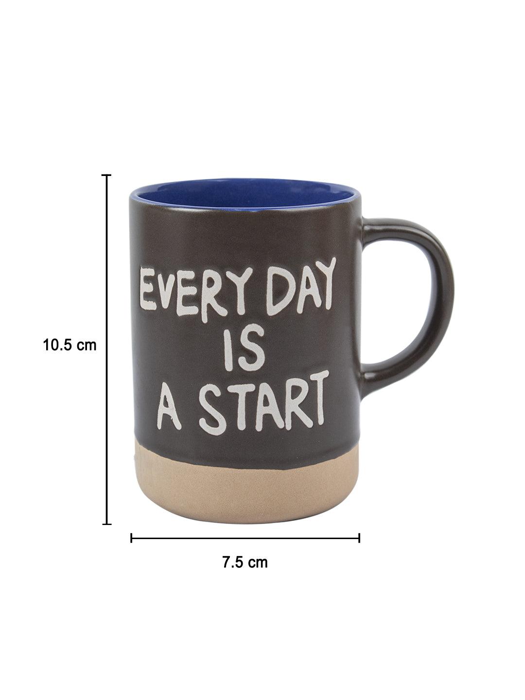 Ceramic Coffee Mug "EVERYDAY IS A START" - 360 mL
