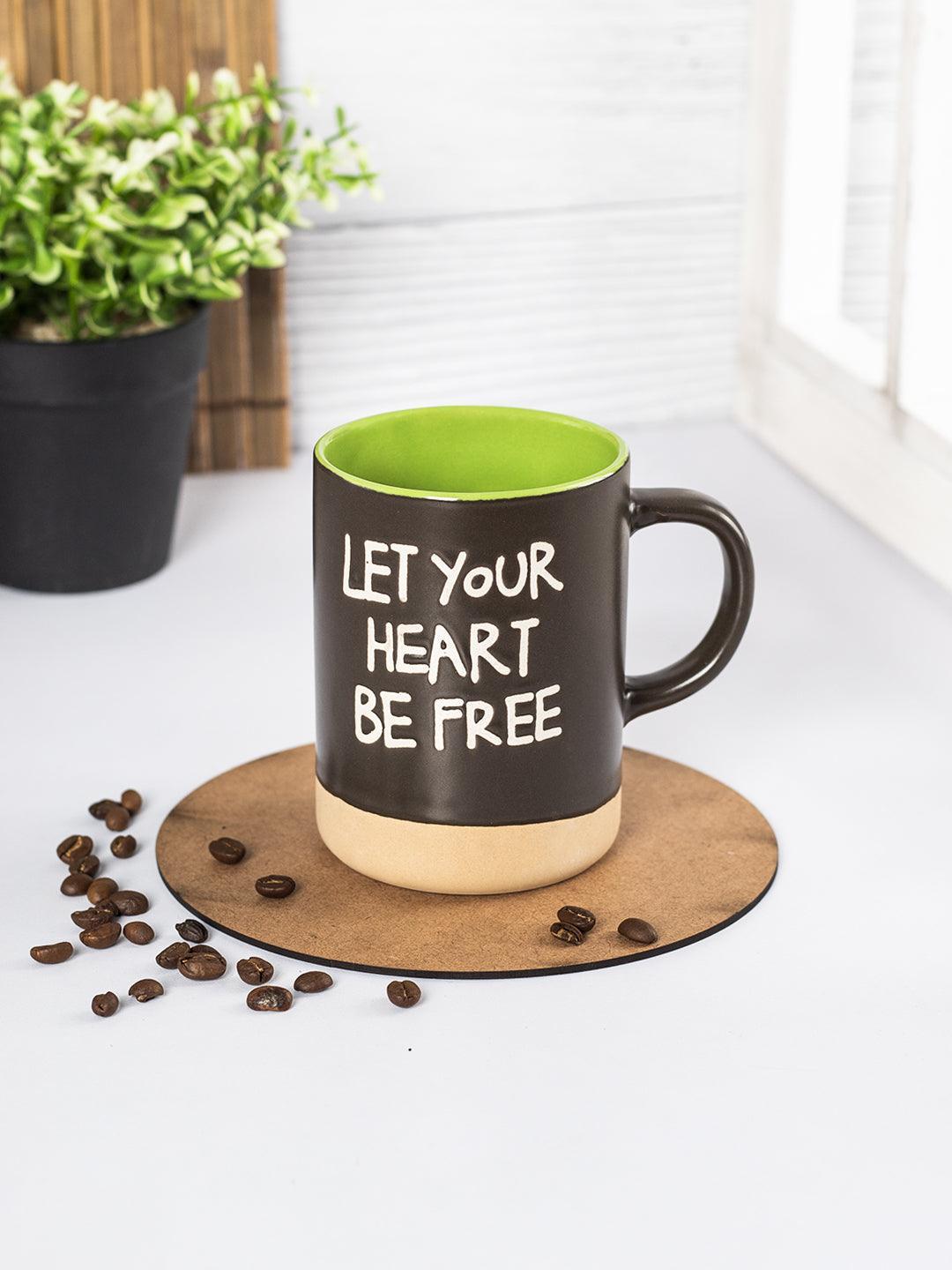 Ceramic Coffee Mug "LET YOUR HEART BE FREE " - 360 mL