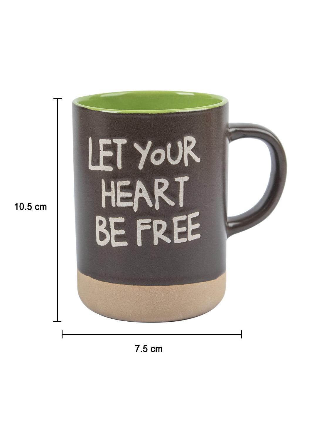 Ceramic Coffee Mug "LET YOUR HEART BE FREE " - 360 mL