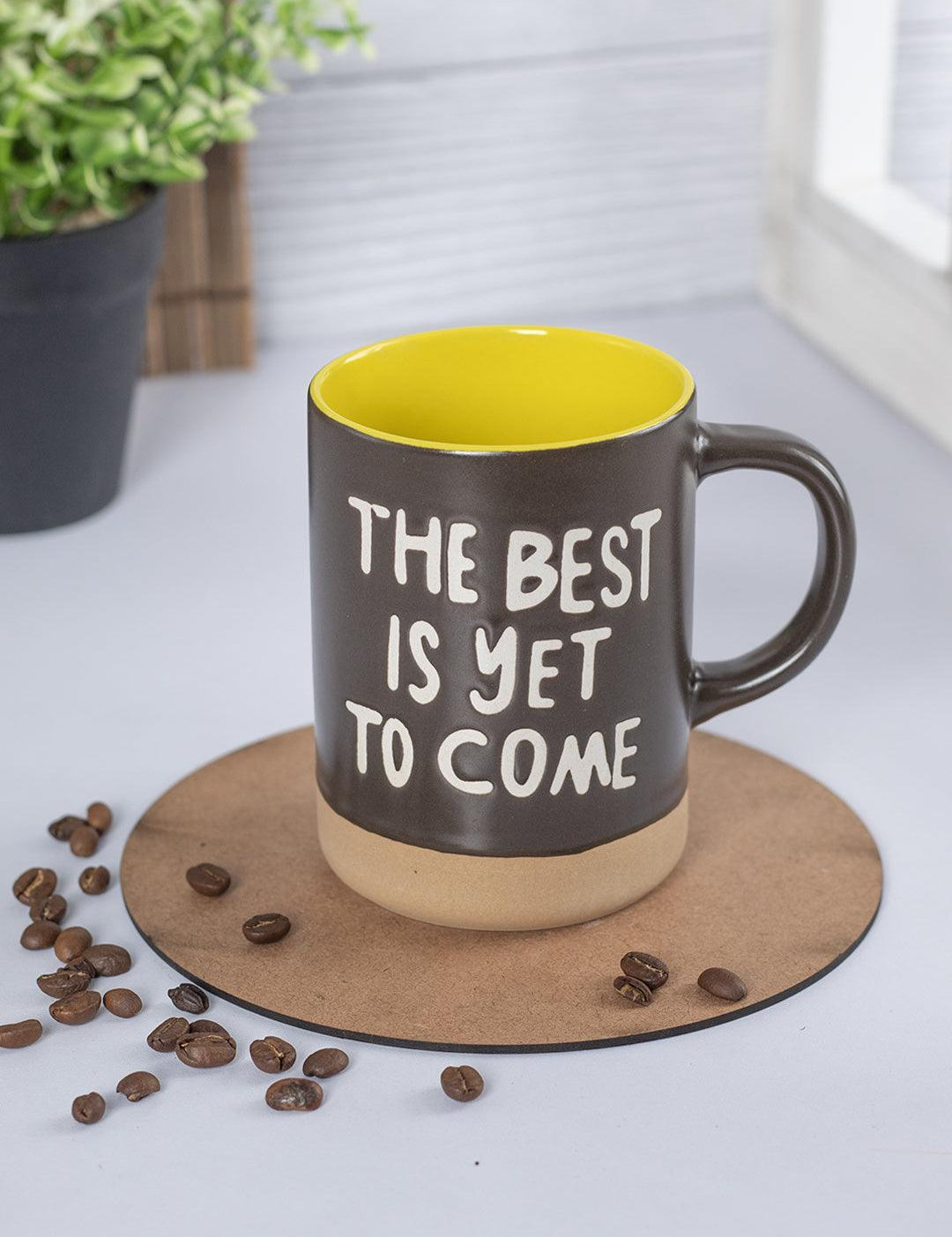 Ceramic Coffee Mug "THE BEST IS YET TO COMES" - 360 mL