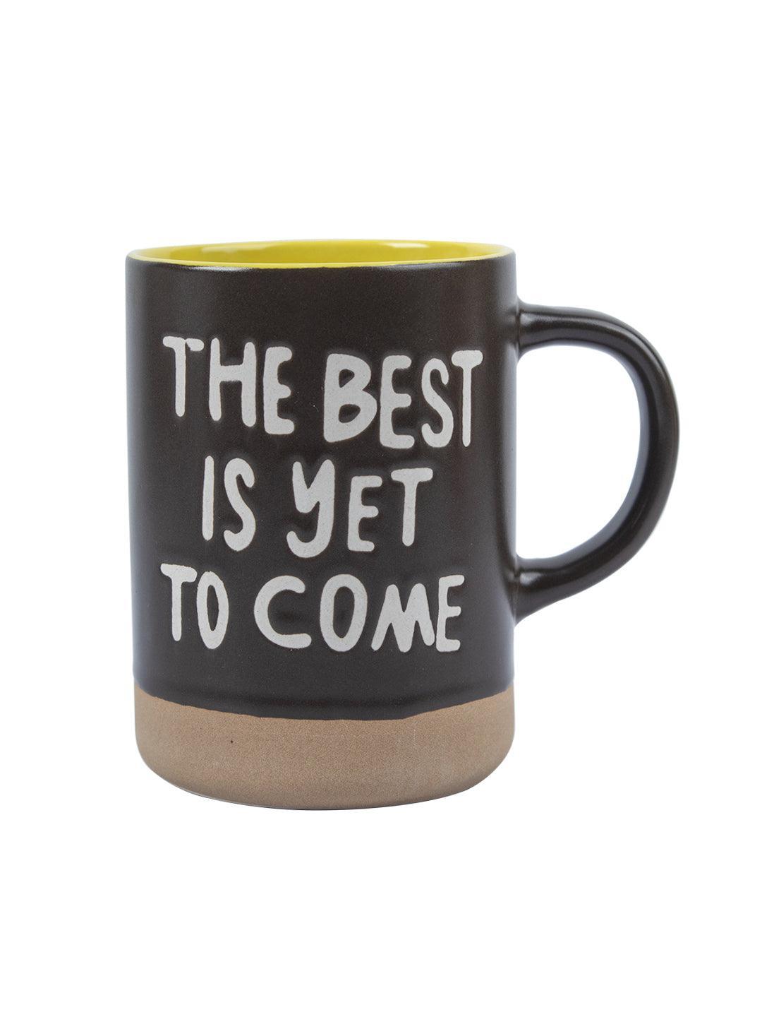 Ceramic Coffee Mug "THE BEST IS YET TO COMES" - 360 mL