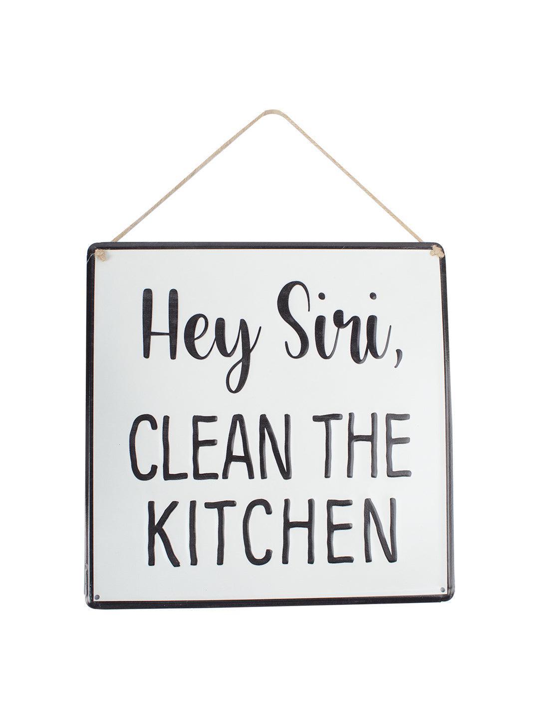 White Iron Wall Plaque "Hey, Siri CLEAN THE KITCHEN"