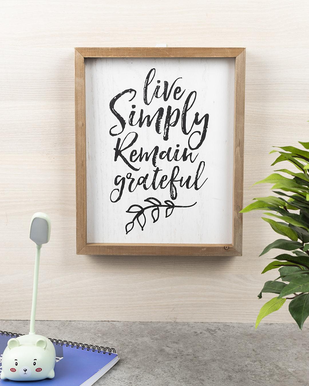 White Wooden Wall Plaque with 'Live Simply, Remain Grateful' Quote