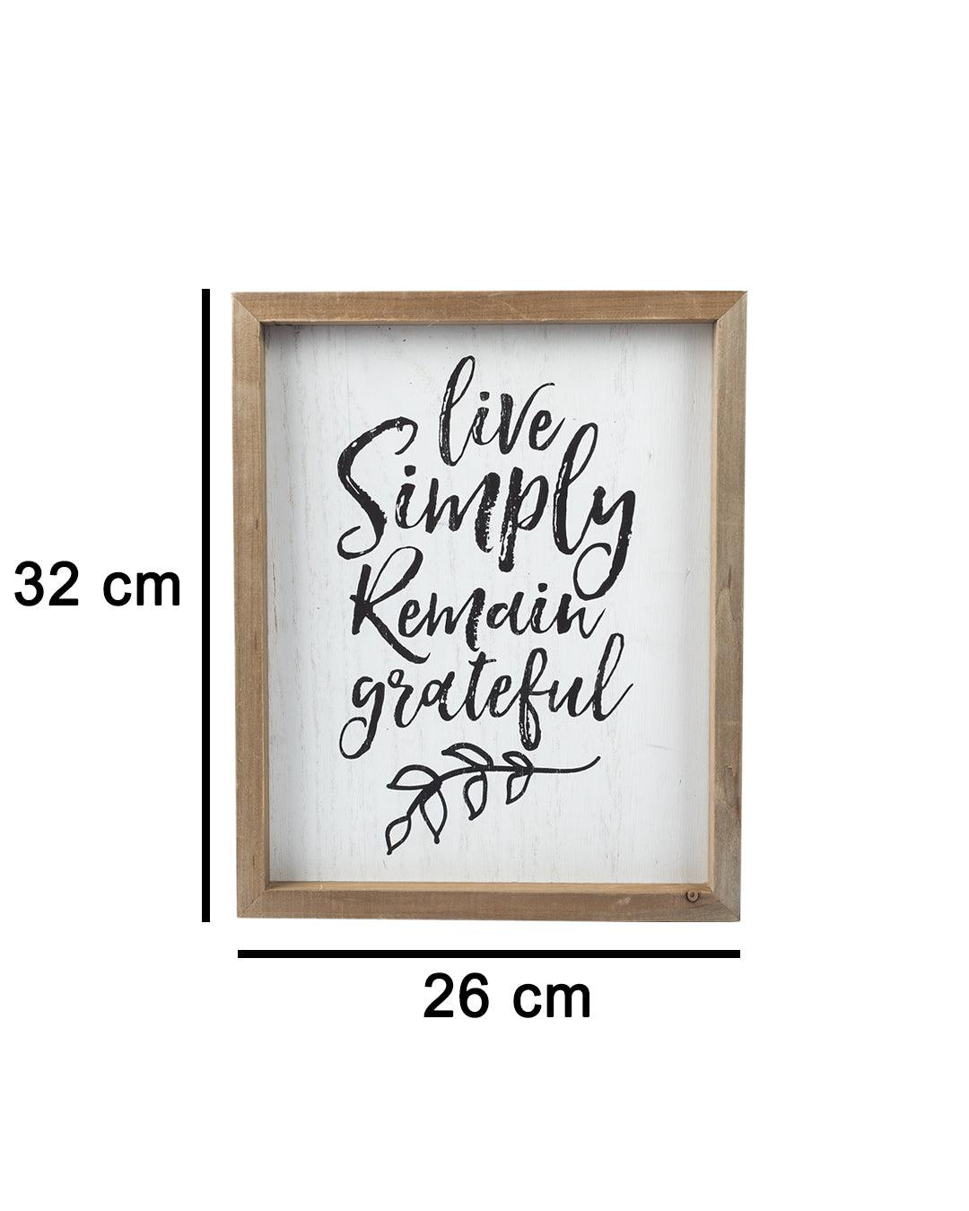 White Wooden Wall Plaque with 'Live Simply, Remain Grateful' Quote